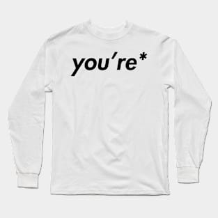 you're* Long Sleeve T-Shirt